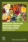 Improving Health and Nutrition through Functional Foods : Benefits and Applications - Book