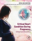 Critical Heart Condition During Pregnancy : Critical Care Obstetrics - eBook