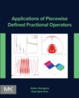 Applications of Piecewise Defined Fractional Operators - Book