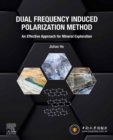 Dual Frequency Induced Polarization Method : An Effective Approach for Mineral Exploration - eBook
