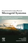 Next-Generation Cyber-Physical Microgrid Systems : A Practical Guide to Communication Technologies for Resilience - eBook