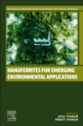 Nanoferrites for Emerging Environmental Applications - Book