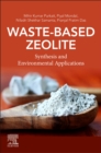 Waste-Based Zeolite : Synthesis and Environmental Applications - eBook