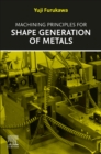 Machining Principles for Shape Generation of Metals - Book