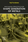 Machining Principles for Shape Generation of Metals - eBook