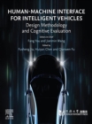 Human-Machine Interface for Intelligent Vehicles : Design Methodology and Cognitive Evaluation - eBook