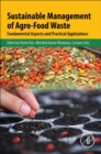 Sustainable Management of Agro-Food Waste : Fundamental Aspects and Practical Applications - Book
