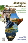 Afrotropical Streams and Rivers : Structure, Ecological Processes and Management - Book