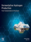 Fermentative Hydrogen Production : From Fundamentals to Processes - eBook