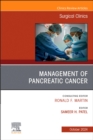 Management of Pancreatic Cancer, An Issue of Surgical Clinics : Volume 104-5 - Book