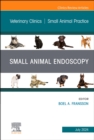 Small Animal Endoscopy, An Issue of Veterinary Clinics of North America: Small Animal Practice, E-Book - eBook
