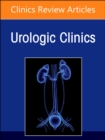 Advances in Penile and Testicular Cancer, An Issue of Urologic Clinics of North America : Volume 51-3 - Book