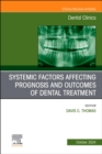 Systemic factors affecting prognosis and outcomes of dental treatment, An Issue of Dental Clinics of North America : Volume 68-4 - Book