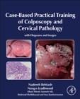Case-Based Practical Training of Colposcopy and Cervical Pathology : With Diagrams and Images - Book