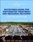 Biotechnologies for Wastewater Treatment and Resource Recovery : Current Trends and Future Scope - Book