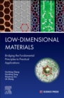 Low-Dimensional Materials : Bridging the Fundamental Principles to Practical Applications - Book