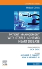 Patient Management with Stable Ischemic Heart Disease, An Issue of Medical Clinics of North America : Patient Management with Stable Ischemic Heart Disease, An Issue of Medical Clinics of North Americ - eBook