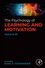 Psychology of Learning and Motivation : Volume 81 - Book