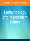 Update on Endocrine Disorders During Pregnancy, An Issue of Endocrinology and Metabolism Clinics of North America : Volume 53-3 - Book