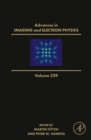 Advances in Imaging and Electron Physics : Volume 229 - Book