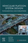 Vehicular Platoon System Design : Fundamentals and Robustness - eBook