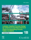 Ludwig's Applied Process Design for Chemical and Petrochemical Plants Incorporating Process Safety Incidents : Volume 1B - eBook