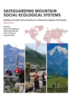 Safeguarding Mountain Social-Ecological Systems, Vol 2 : Building Transformative Resilience in Mountain Regions Worldwide - eBook