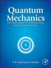 Quantum Mechanics with Applications to Nanotechnology and Information Science - eBook