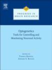 Optogenetics : Tools for Controlling and Monitoring Neuronal Activity - eBook