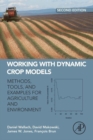 Working with Dynamic Crop Models : Methods, Tools and Examples for Agriculture and Environment - eBook