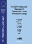 Ion Beam Processing of Materials and Deposition Processes of Protective Coatings - eBook
