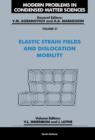 Elastic Strain Fields and Dislocation Mobility - eBook