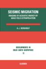 Seismic Migration : Imaging of Acoustic Energy by Wave Field Extrapolation - eBook