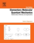 Elementary Molecular Quantum Mechanics : Mathematical Methods and Applications - eBook