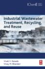 Industrial Wastewater Treatment, Recycling and Reuse - eBook