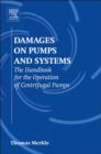 Damages on Pumps and Systems : The Handbook for the Operation of Centrifugal Pumps - eBook