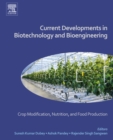 Current Developments in Biotechnology and Bioengineering : Crop Modification, Nutrition, and Food Production - eBook