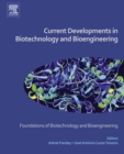 Current Developments in Biotechnology and Bioengineering : Foundations of Biotechnology and Bioengineering - eBook