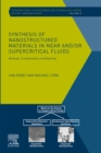 Synthesis of Nanostructured Materials in Near and/or Supercritical Fluids : Methods, Fundamentals and Modeling - eBook