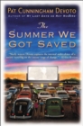 The Summer We Got Saved : A Novel - eBook