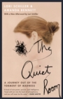 The Quiet Room : A Journey Out of the Torment of Madness - Book