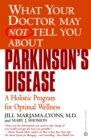 What Your Dr...Parkinson's Disease : A Holistic Program for Optimal Wellness - Book