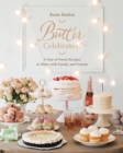 Butter Celebrates! : A Year of Sweet Recipes to Share with Family and Friends - eBook