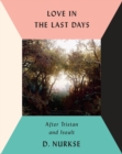 Love in the Last Days : After Tristan and Iseult - Book