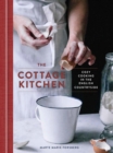 The Cottage Kitchen : Cozy Cooking in the English Countryside - Book