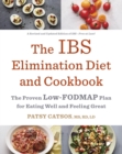 The IBS Elimination Diet and Cookbook : The Proven Low-FODMAP Plan for Eating Well and Feeling Great - Book