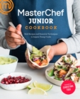 MasterChef Junior Cookbook : Bold Recipes and Essential Techniques to Inspire Young Cooks - Book
