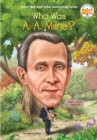 Who Was A. A. Milne? - Book