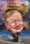 Who Was Stephen Hawking? - eBook