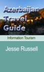 Azerbaijan Travel Guide: Information Tourism - eBook